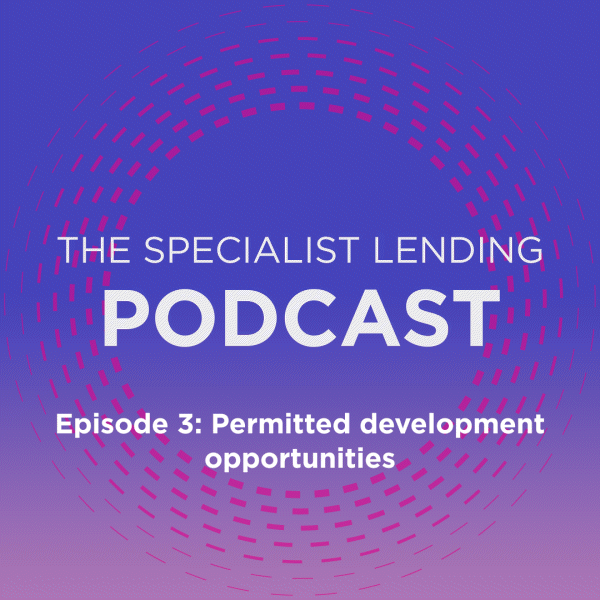 The UK Specialist Lending Podcast episode 3